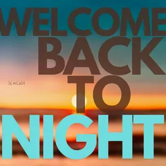 WELCOME BACK TO NIGHT 18