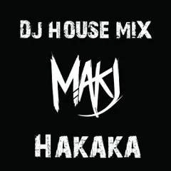 DJ HOUSE MAKJ Hakaka MIX