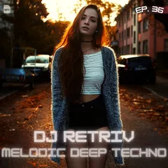 Melodic Deep Techno ep. 36