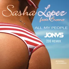 Sasha Lopez & Andrea D Ft Broono - All My People (JONVS 2018 Remix)