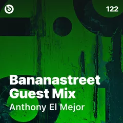 Bananastreet Guest Mix #122