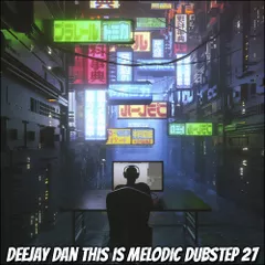 This Is MELODIC DUBSTEP 27 [2021]