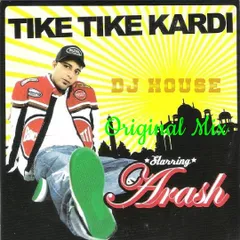 DJ HOUSE Arash TIKE TIKE KARDI Original Mix