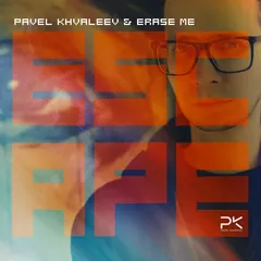 Pavel Khvaleev & Erase Me - Escape