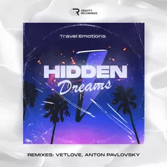 Travel Emotions - Hidden Dreams (Anton Pavlovsky Remix)