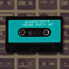 Sugarstarr's House Party #87