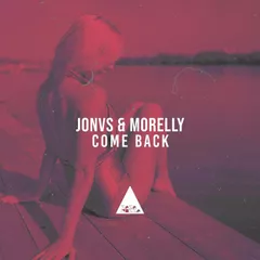JONVS, MORELLY - Come Back (Original Mix)