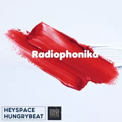 Heyspace & HungryBeat - Radiophonika #2