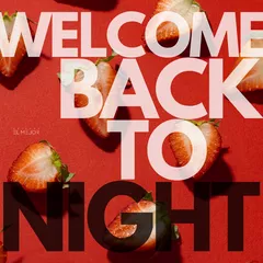 WELCOME BACK TO NIGHT 26