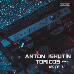 Anton Ishutin & Toricos feat. Note U - You're My Heart