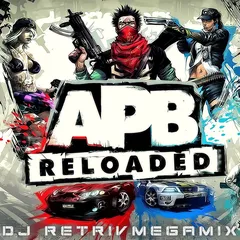 APB Reloaded Megamix 2k21