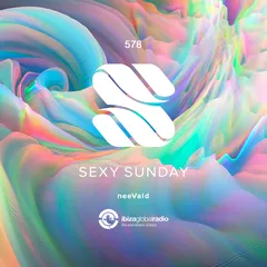 Sexy Sunday Radio Show 578 (IBIZA GLOBAL RADIO)