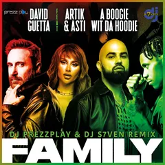 David Guetta feat. Artik & Asti x A Boogie Wit da Hoodie - Family (DJ Prezzplay & DJ S7ven Remix)