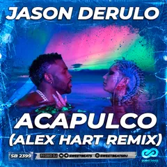 Jason Derulo - Acapulco (Alex Hart Radio Edit)