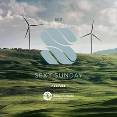 Sexy Sunday Radio Show 582 (IBIZA GLOBAL RADIO)