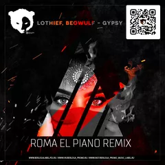 Lothief, Beowulf - Gypsy (Roma El Piano Radio Remix)