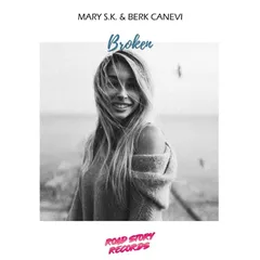Mary S.K. & Berk Canevi - Broken