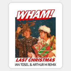 Wham! - Last Christmas (Ian Tosel & Arthur M Remix)