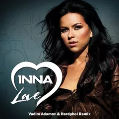 Inna - Love (Vadim Adamov & Hardphol Remix)