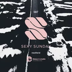 Sexy Sunday Radio Show 587 (IBIZA GLOBAL RADIO)