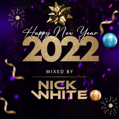 Happy New Year 2022 mixed by Nick White