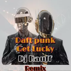 Daft Punk - Get Lucky (Dj Rauff Remix)