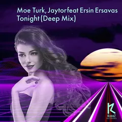 Moe Turk & Jaytor feat Ersin Ersavas - Tonight (Deep Mix)