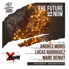 The Future is Now 07.01.22 (On Xbeat Radio Show)