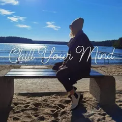 Chill Your Mind Vol. 20