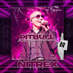 Pitbull - Hotel Room Service (Nitrex Remix)