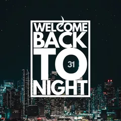 WELCOME BACK TO NIGHT 31