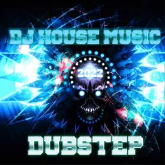 DJ HOUSE MUSIC DUBSTEP 2022