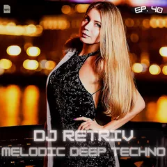 Melodic Deep Techno ep. 40