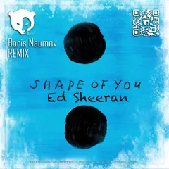 Ed Sheeran – Shape of You (Boris Naumov Radio Edit)