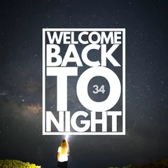 WELCOME BACK TO NIGHT 34