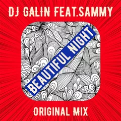 DJ GALIN feat. Sammy - Beautiful Night