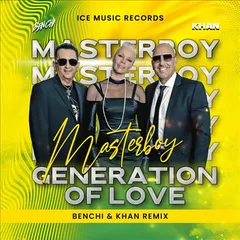 Masterboy - Generation Of Love (Benchi & Khan Radio Edit)