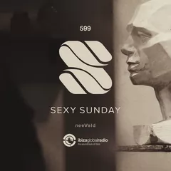 Sexy Sunday Radio Show 599 (IBIZA GLOBAL RADIO)