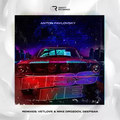 Anton Pavlovsky - Miss me