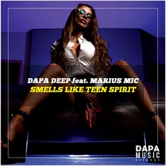 Dapa Deep feat. Marius Mic - Smells Like Teen Spirit