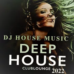 DJ HOUSE MUSIC DEEP HOUSE CLUB LOUNGE 2022