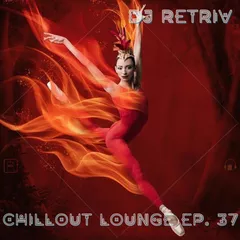 Chillout Lounge ep. 37