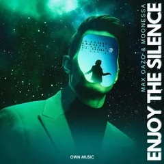 Max Oazo & Moonessa - Enjoy The Silence