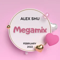 Dj Alex Shu - February Megamix 2022