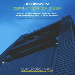 Definition Of Deep (Atmospheric Dub Techno Mix For Superordinate Dub Waves)