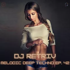 Melodic Deep Techno ep. 42