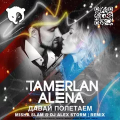 Тамерлан и Алена - Давай полетаем (Misha Slam & DJ Alex Storm Radio Edit)