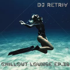 Chillout Lounge ep. 38