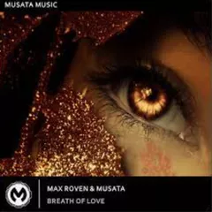Max Roven & Musata - Breath Of Love (Original Mix)