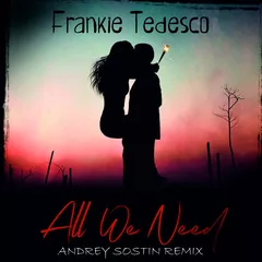 Frankie Tedesco - All We Need (Andrey Sostin Remix)
